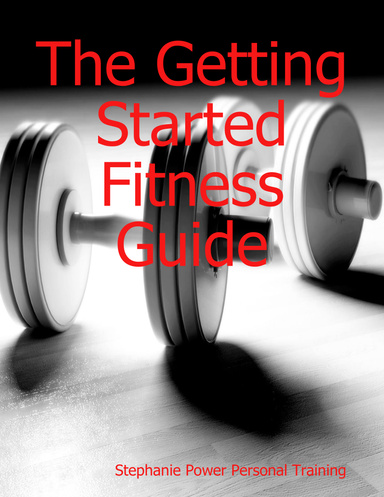 The Getting Started Fitness Guide