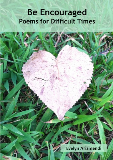 Be Encouraged: Poems for Difficult Times