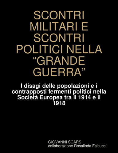 SCONTRI MILITARI E SCONTRI POLITICI NELLA “GRANDE GUERRA”