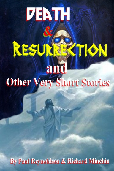 Death and Resurrection and other very Short  Stories