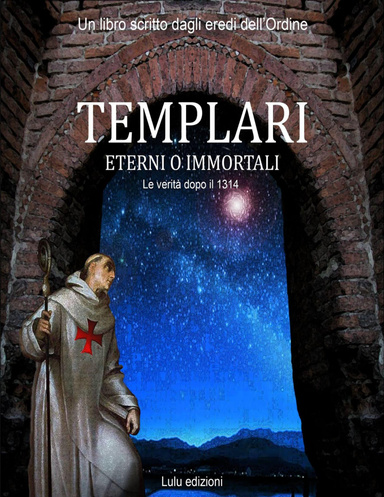 TEMPLARI - ETERNI O IMMORTALI