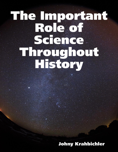 The Important Role of Science Throughout History