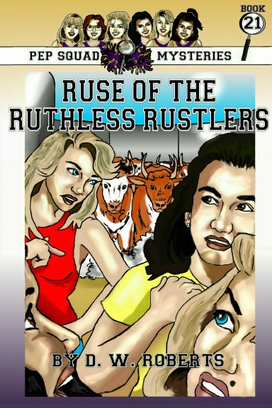 Pep Squad Mysteries Book 21: Ruse of the Ruthless Rustlers