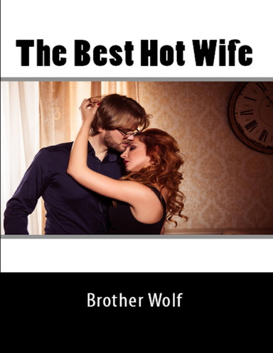 The Best Hot Wife: An Erotic Tale of an Older Woman and Younger Men