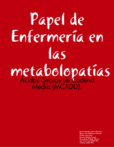 Papel de Enfermería en las metabolopatías: Ácidos Grasos de Cadena Media (MCADD).