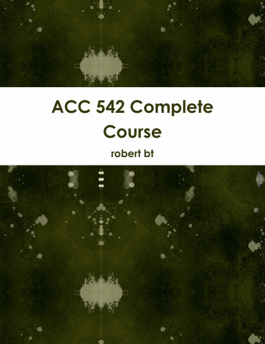 ACC 542 Complete Course