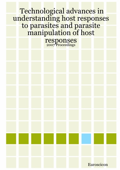 Technological advances in understanding host responses to parasites and parasite manipulation of host responses: 2007 Proceedings