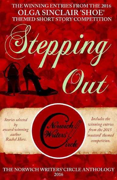 Norwich Writers' Circle Anthology 2017 - Stepping Out