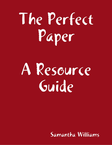 The Perfect Paper Resource Guide