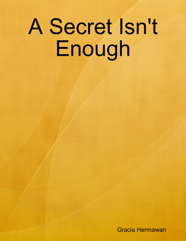A Secret Isn't Enough