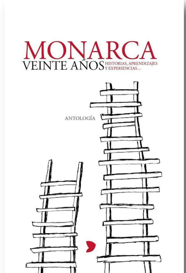 Monarca veinte años, historias, aprendizajes y experiencias.