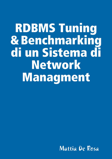 RDBMS Tuning & Benchmarking di un Sistema di Network Managment