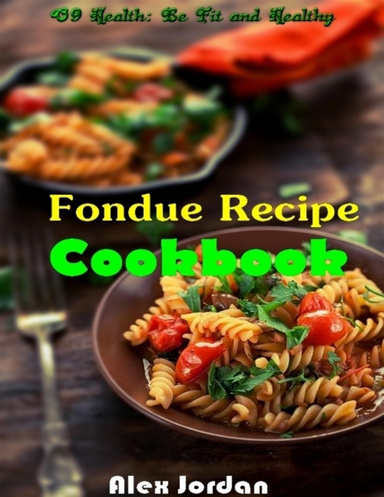 Fondue Recipe Cookbook