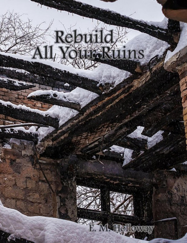 Rebuild All Your Ruins