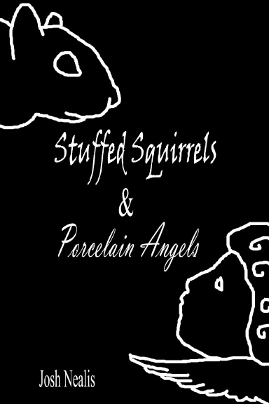 Stuffed Squirrels & Porcelain Angels