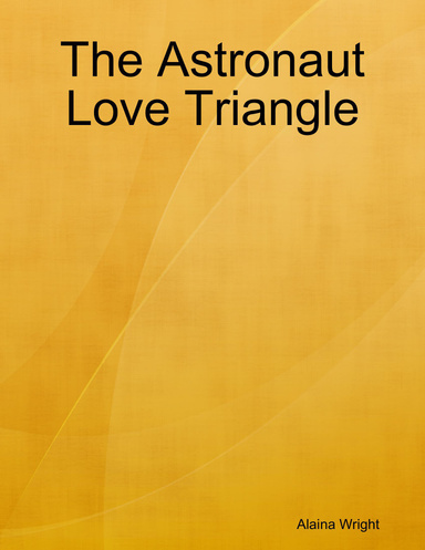 The Astronaut Love Triangle