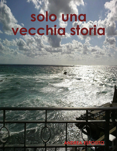 SOLO UNA VECCHIA STORIA
