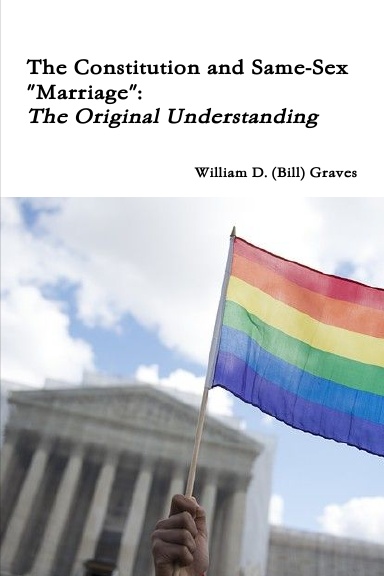 The Constitution and Same-Sex Marriage: The Original Understanding