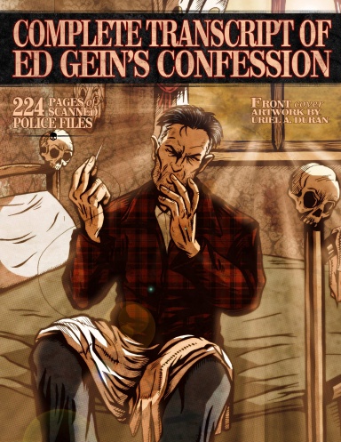 Complete Transcript Of Ed Geins Confession