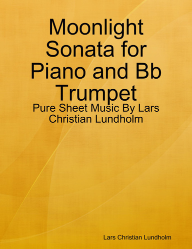 Moonlight Sonata for Piano and Bb Trumpet - Pure Sheet Music By Lars Christian Lundholm