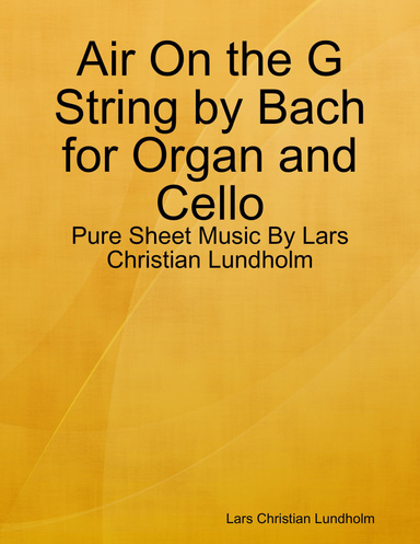 Air On the G String by Bach for Organ and Cello - Pure Sheet Music By Lars Christian Lundholm