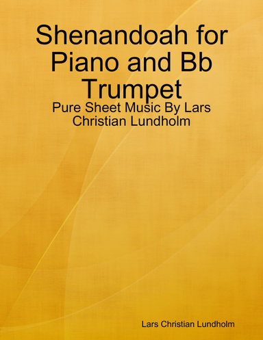 Shenandoah for Piano and Bb Trumpet - Pure Sheet Music By Lars Christian Lundholm