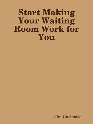 Start Making Your Waiting Room Work for You