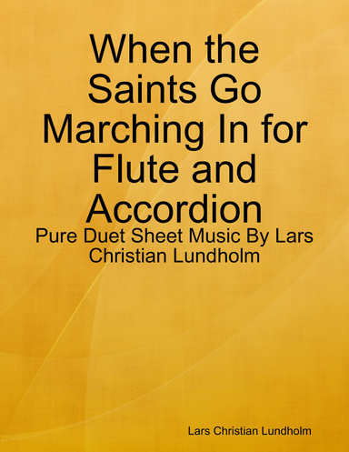When the Saints Go Marching In for Flute and Accordion - Pure Duet Sheet Music By Lars Christian Lundholm