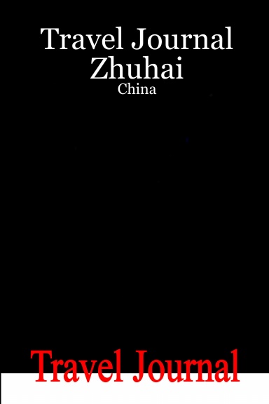Travel Journal Zhuhai - China
