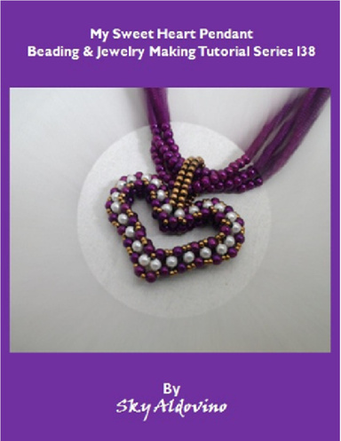 My Sweet Heart Pendant Beading and Jewelry Tutorial Series I38