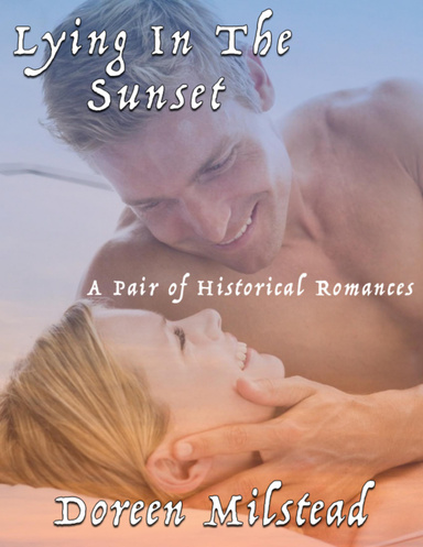 Lying In the Sunset: A Pair of Historical Romances