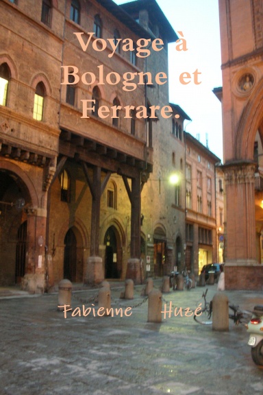 Voyage à Bologne et Ferrare.