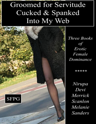 Groomed for Servitude - Cucked and Spanked - Into My Web