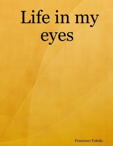 Life in my eyes