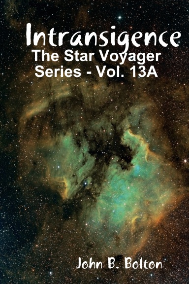 Intransigence - The Star Voyager Series - Vol. 13A