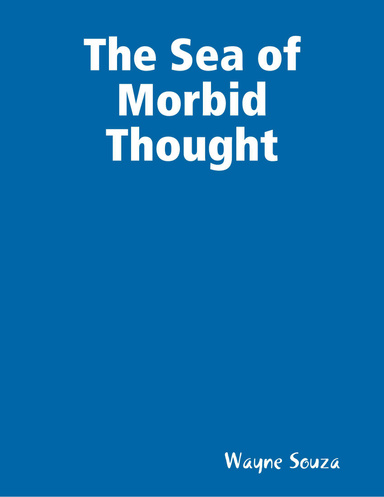 The Sea of Morbid Thought
