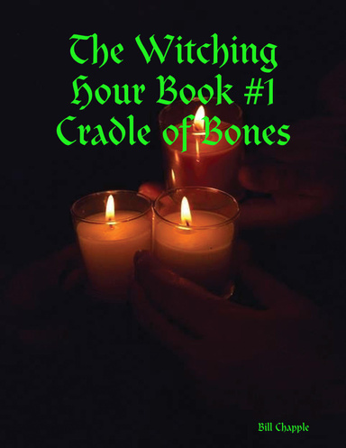 The Witching Hour Book #1 Cradle of Bones