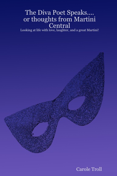 The Diva Poet Speaks or Thoughts from Martini Central