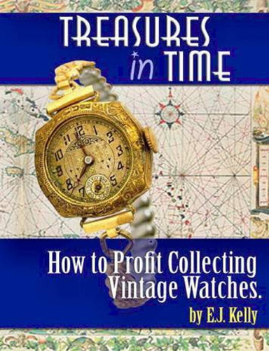 Treasures In Time, How to Profit Collecting Vintage Watches