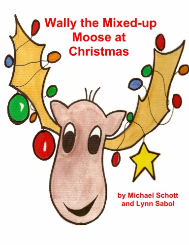 Wally the Mixed-up Moose at Christmas