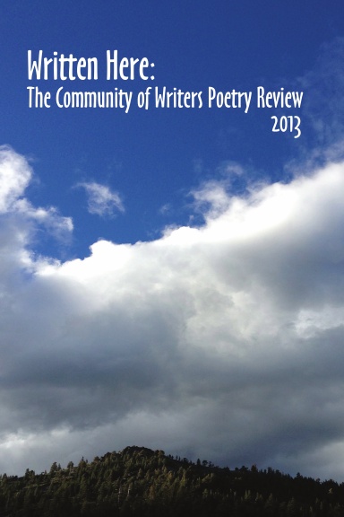 Written Here: The Community of Writers Poetry Review 2013