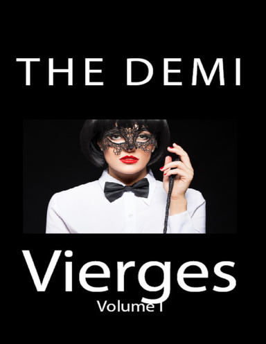 The Demi Vierges: Bdsm Erotica, Volume I