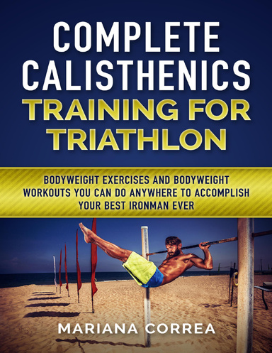 Complete Calisthenics Training for Triathlon
