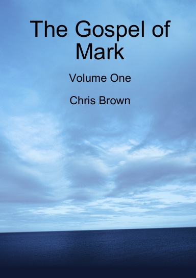 The Gospel of Mark: Volume One