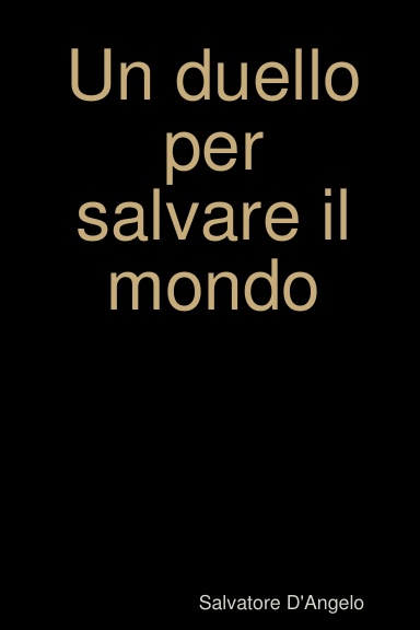 Un duello per salvare il mondo