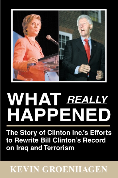 What Really Happened: The Story of Clinton Inc.’s Efforts to Rewrite Bill Clinton’s Record on Iraq and Terrorism