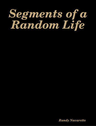 Segments of a Random Life