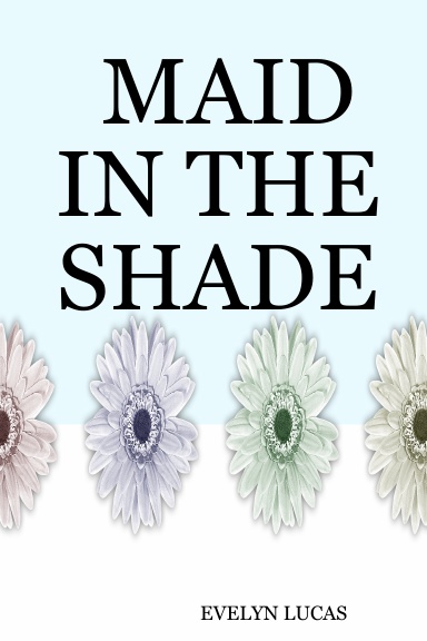 MAID IN THE SHADE