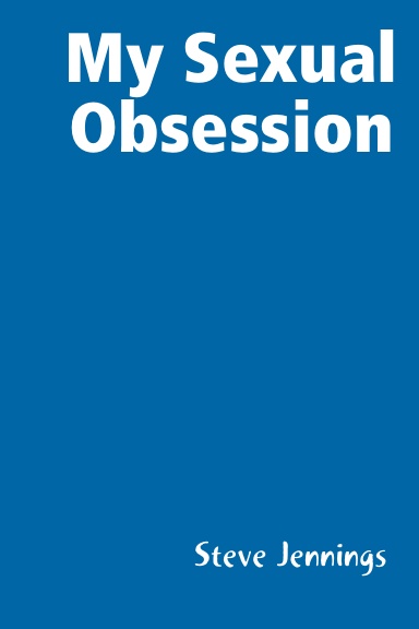 My Sexual Obsession