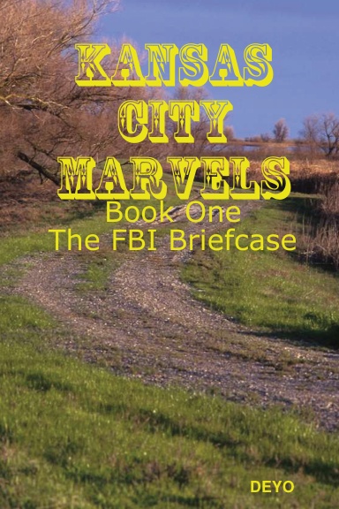 THE KANSAS CITY MARVELS - BOOK ONE - THE FBI BRIEFCASE